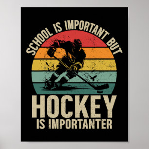 Schule ist wichtig, aber Hockey ist wichtiger Jung Poster
