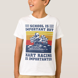 Schule ist wichtig, aber Kart Racing ist wichtiger T-Shirt