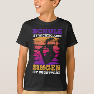 Schule ist Wichtig Aber Singen ist Wichtiger tiger T-Shirt
