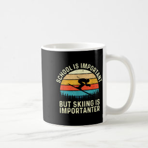 Schule ist wichtig, aber Skifahren ist wichtiger - Kaffeetasse