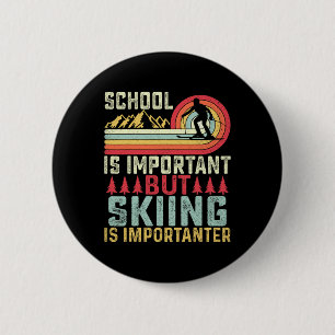 Schule ist wichtig, aber Skifahren ist wichtiger S Button
