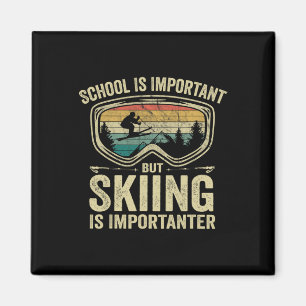 Schule ist wichtig, aber Skifahren ist wichtiger V Magnet