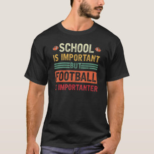Schule ist wichtig Fußball ist wichtiger Lineme T-Shirt