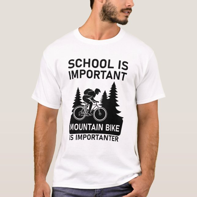 Schule ist wichtig Mountainbike ist wichtig T-Shirt (Vorderseite)