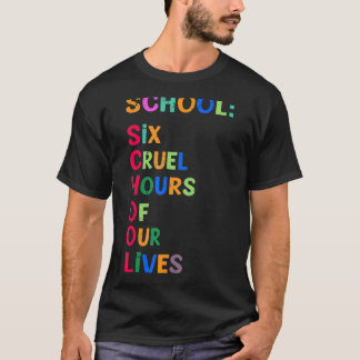 Schule - Sechs Stunden am Leben - Funny Scho T-Shirt