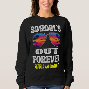 Schulen für immer müde & liebend im Sommer Sweatshirt