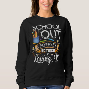 Schulen für immer müde und lieben es Lehrerin Re Sweatshirt