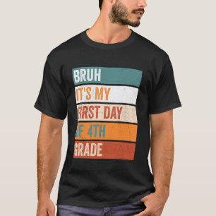 Schüler der 4. Klasse Bruh Mein erster Tag in der T-Shirt