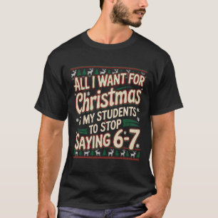Schüler sagen 67 Weihnachten Lehrer hässlicher Wei T-Shirt