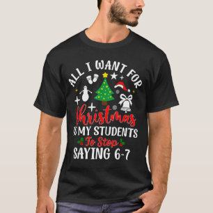 Schüler sagen 6-7 67 Sechs Sieben Lehrer Lustig We T-Shirt