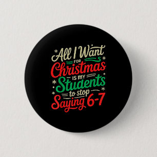 Schüler sagen 6-7 67 Sechs Sieben Lustiger Lehrer  Button