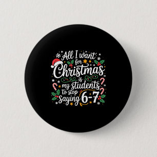 Schüler sagen 6-7 67 Sechs Sieben Lustiger Lehrer  Button