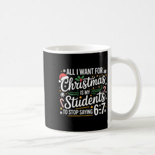 Schüler sagen 6-7 67 Sechs Sieben Lustiger Lehrer Kaffeetasse