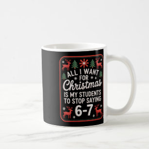 Schüler sagen 6-7 67 Sechs Sieben Lustiger Lehrer Kaffeetasse
