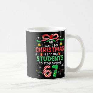 Schüler sagen 6-7 67 Sechs Sieben Lustiger Lehrer  Kaffeetasse