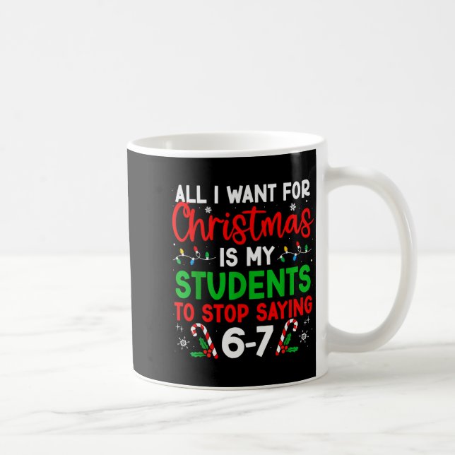 Schüler sagen 6-7 67 Sechs Sieben Lustiger Lehrer  Kaffeetasse (Rechts)