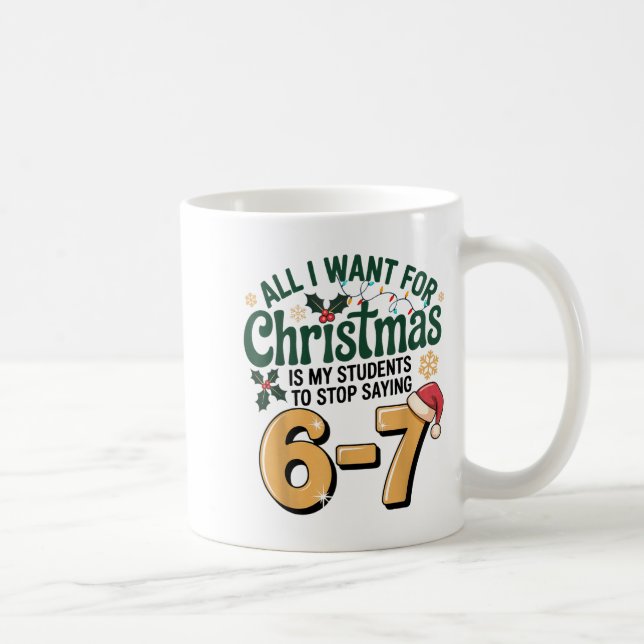Schüler sagen 6-7 67 Sechs Sieben Lustiger Lehrer  Kaffeetasse (Rechts)