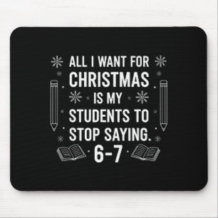 Schüler sagen 6-7 67 Sechs Sieben Lustiger Lehrer Mousepad