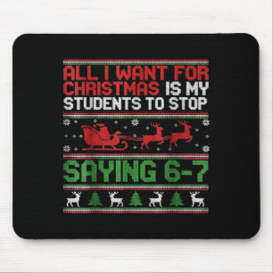 Schüler sagen 6-7 67 Sechs Sieben Lustiger Lehrer Mousepad