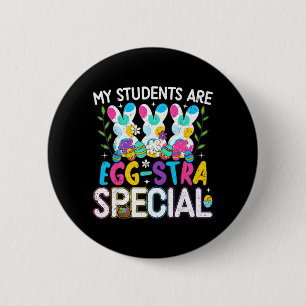 Schüler sind egg-stra spezielle Osterlehrer Button