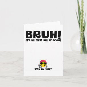 Schülersignatur Bruh Es ist mein erster Schultag Karte