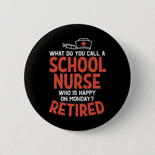 Schulkrankenschwester am Montag Funny Retirem erfr Button (Vorderseite)