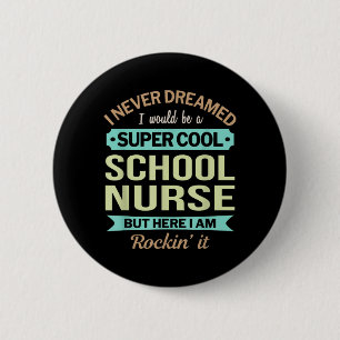 Schulkrankenschwester-Geschenk Lustige Würdigung Button