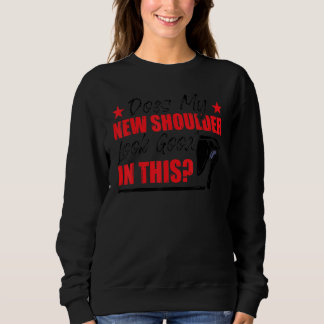 Schulteroperation Lustige Schulterprothese Sweatshirt