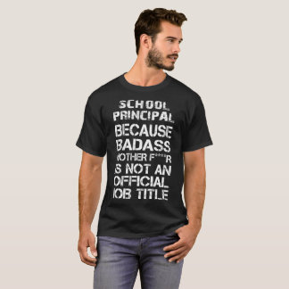 Schulvorsteher, weil Badass Mutter F **** R ist T-Shirt