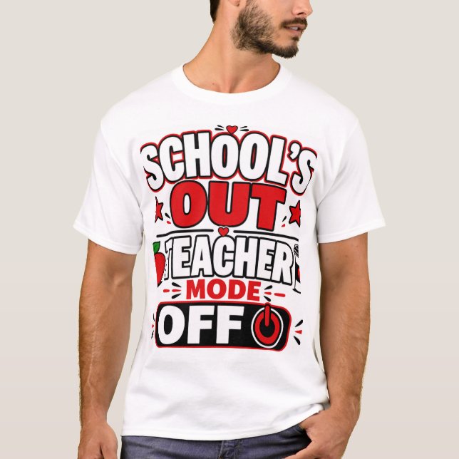Schulzeit Aus Lehrer Modus Aus T-Shirt (Vorderseite)