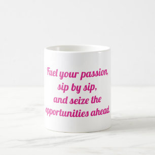 Schüren Sie Ihre Leidenschaft, schlucken Sie durch Kaffeetasse