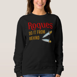 Schurken tun es von hinter Daggers Rpg Sweatshirt