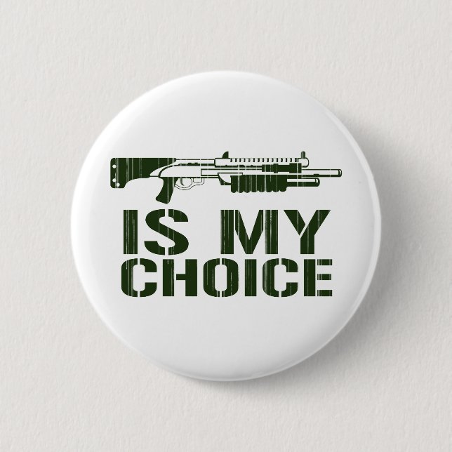 Schuss-Gewehr ist meine Wahl Button (Vorderseite)