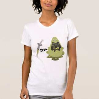 Schuss oder Grippe T-Shirt