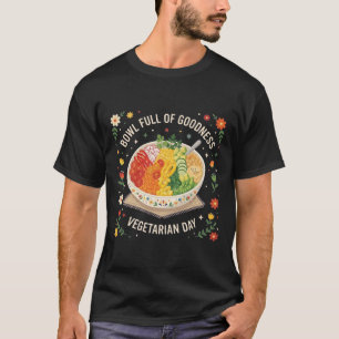 Schüssel voller Güte Bunte vegetarische Frische Ve T-Shirt