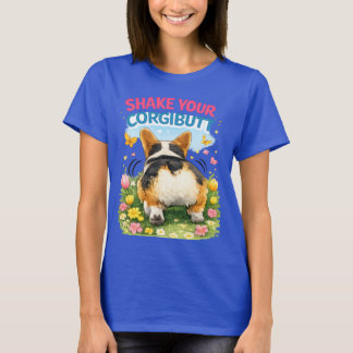 Schüttel deinen Corgi-Po – Lustiges Corgi-Wackel-D T-Shirt