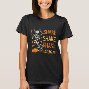 Schüttel Schüttel Schüttel Señora Lustiger Skelett T-Shirt