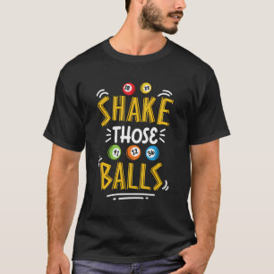 Schütteln Sie diese Balls spielen Lotterie Bingo B T-Shirt