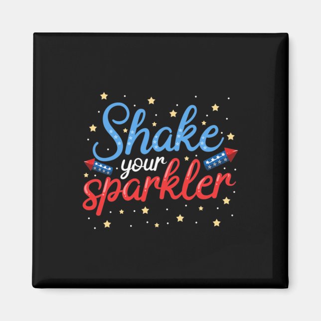 Schütteln Sie Ihren Sparkler Funny Magnet (Vorne)