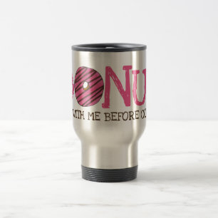 Schütteln Sie mich nicht vor dem Kaffee Doughnut. Reisebecher