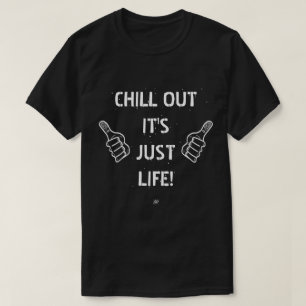 Schütteln Sie sich aus, es ist nur Leben! T-Shirt