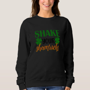 Schüttle deine Shamrocks Four Leaf C Irisch Sweatshirt
