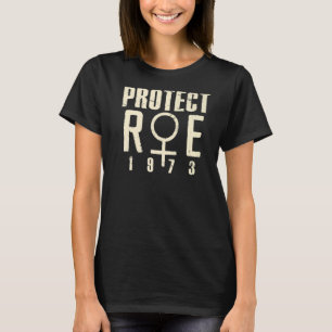 Schutz der Rechte der Frau Roe 1973 Pro Wahl T-Shirt