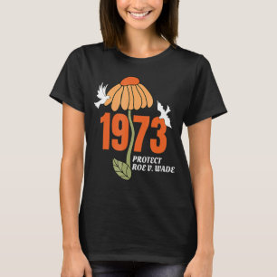 Schutz Roe V Wade 1973 Abortion ist Gesundheitsfür T-Shirt