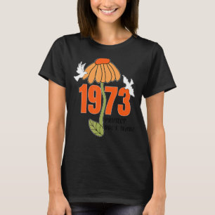 Schutz Roe V Wade 1973 Abortion ist Gesundheitsfür T-Shirt