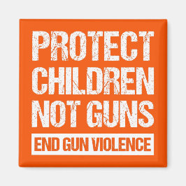 Schutz von Kindern, nicht Waffen - Ende der Gewalt Magnet