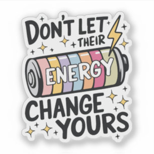 Schütze deine Energie Positives Zitat Aufkleber