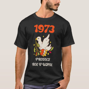 Schützen Roe V Wade 1973 Pro Choice Feminist Women T-Shirt