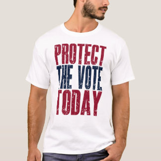 Schützen Sie Die Stimme Heute Kunst Wahlgrafik T-Shirt