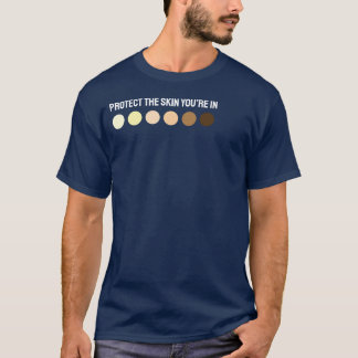 Schützen Sie Ihre Haut T-Shirt